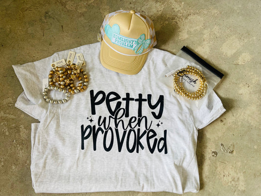 Petty when provoked T